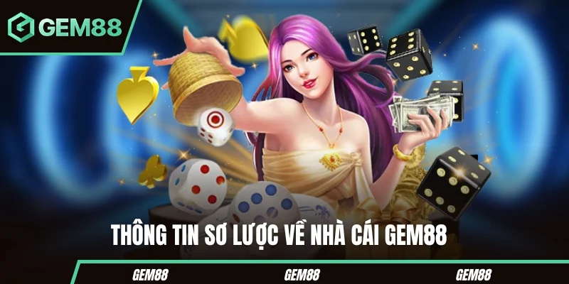 Thông tin sơ lược về nhà cái GEM88 
