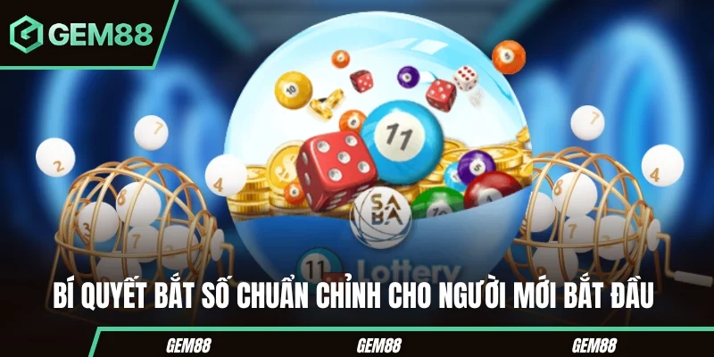 Bí quyết bắt số chuẩn chỉnh cho người mới bắt đầu